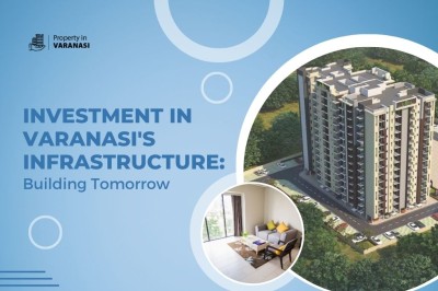 Investment in Varanasi's Infrastructure: Building Tomorrow