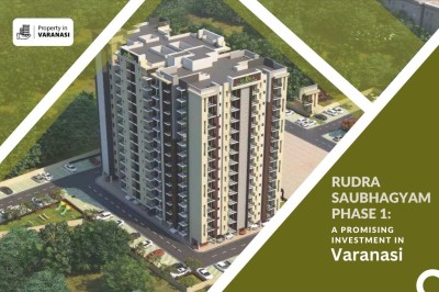 Rudra Saubhagyam Phase 1: A Promising Investment in Varanasi